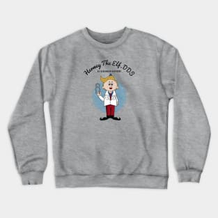 Hermey The Elf, DDS - Elf & Reindeer Dentistry Crewneck Sweatshirt